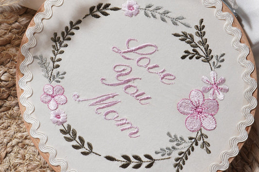 Love you Mom, Embroidery Frame